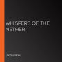 Whispers of the Nether