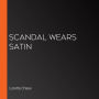 Scandal Wears Satin