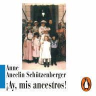¡Ay, mis ancestros!: El legado transgeneracional y los lazos ocultos en el árbol familiar