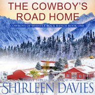 The Cowboy's Road Home: Clean as a Whistle Contemporary Western Romance