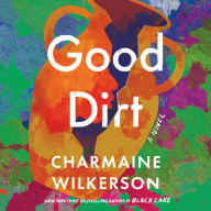 Good Dirt: A Novel