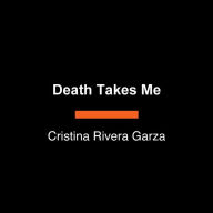 Death Takes Me: A Novel