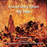 A Love Story Called, My Hell