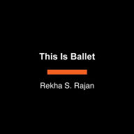 This Is Ballet: And Other Classical Dances