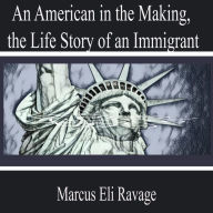 An American in the Making, the Life Story of an Immigrant