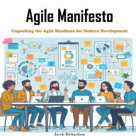 Agile Manifesto: Unpacking the Agile Manifesto for Modern Development