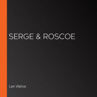 Serge & Roscoe (Abridged)