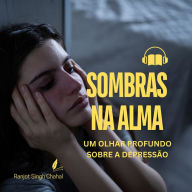 Sombras na Alma: Um Olhar Profundo sobre a Depressão