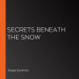 Secrets Beneath the Snow