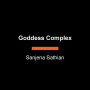 Goddess Complex: A Novel