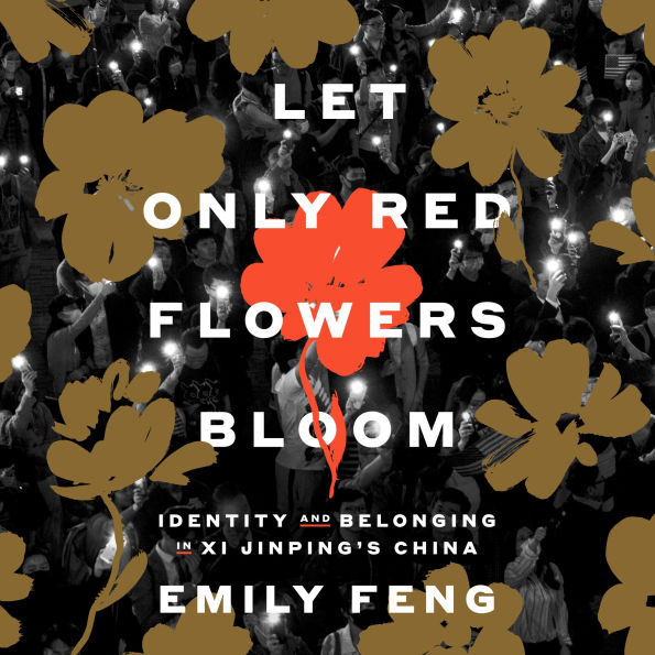 Let Only Red Flowers Bloom: Identity and Belonging in Xi Jinping's China