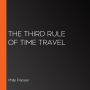 The Third Rule of Time Travel