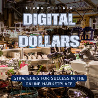 Digital Dollars: Strategies for Success in the Online Marketplace