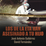 Los de la ETA han asesinado a tu hijo