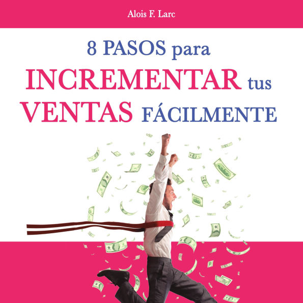 Ocho pasos para incrementar tus ventas fácilmente