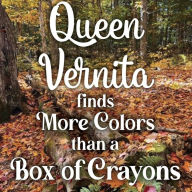 Queen Vernita Finds More Colors Than a Box of Crayons