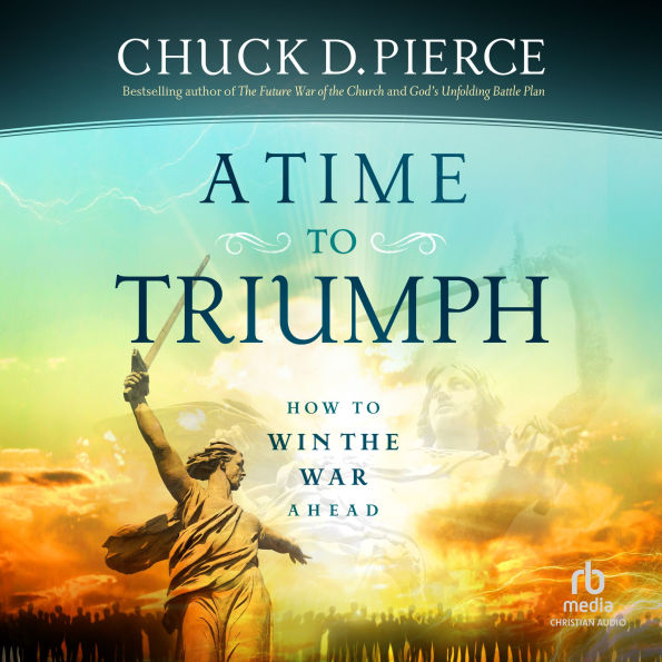 A Time to Triumph: How to Win the War Ahead