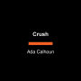 Crush: A Novel