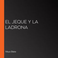 El jeque y la ladrona (Abridged)