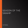 Season of the Swamp