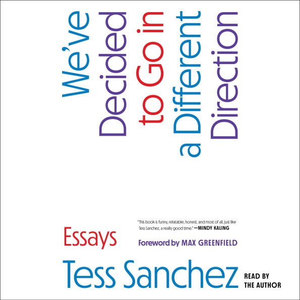 We've Decided to Go in a Different Direction: Essays