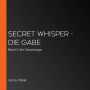 Secret Whisper - Die Gabe: Band 2 der Vampirsaga (Abridged)