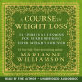 A Course in Weight Loss: 21 Spiritual Lessons for Surrendering Your Weight Forever