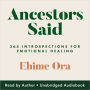 Ancestors Said