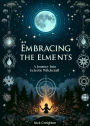 Embracing the Elements: A Journey into Eclectic Witchcraft