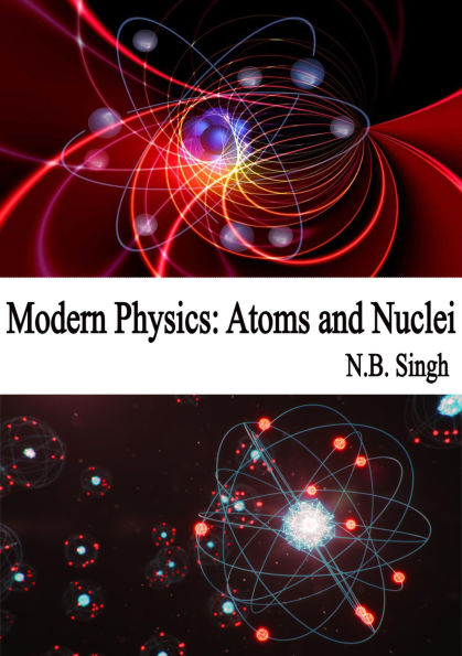 Modern Physics: Atoms and Nuclei