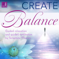 Create balance - Guided relaxation and guided meditation (Unabridged)