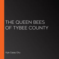 The Queen Bees of Tybee County (Abridged)