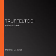 Trüffeltod: Ein Gotland-Krimi