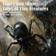 Scales and Skitter: Tales of Tiny Creatures