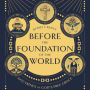 Before the Foundation of the World: Doctrines of God's Free Grace