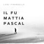 Il fu Mattia Pascal