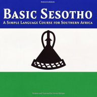 Basic Sesotho: A Simple Language Course for Southern Africa