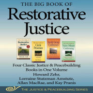 The Big Book of Restorative Justice: Four Classic Justice & Peacebuilding Books in One Volume (Justice and Peacebuilding)