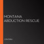 Montana Abduction Rescue