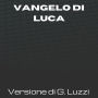 La Sacra Bibbia - Vangelo di Luca - Versione di Giovanni Luzzi