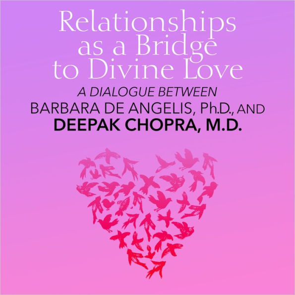 Relationships as a Bridge to Divine Love