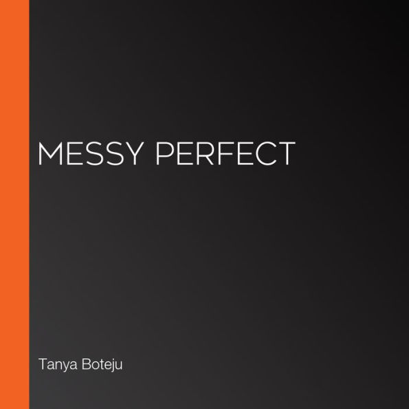 Messy Perfect (Abridged)