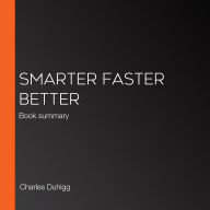 Smarter Faster Better: Book summary (Abridged)