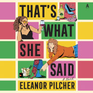 That's What She Said: A Novel