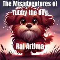 The Misadventures of Tubby the Dog: A Collection of Funny Dog Stories