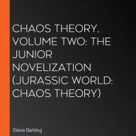 Chaos Theory, Volume Two: The Junior Novelization (Jurassic World: Chaos Theory)