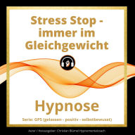 Stress STOP - immer im Gleichgewicht: Hypnose