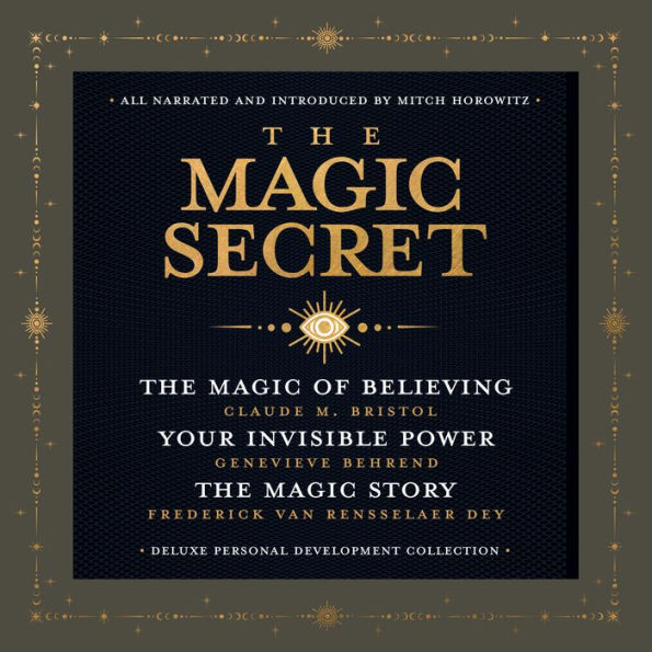 The Magic Secret: Deluxe Personal Development Program: The Magic of Believing; Your Invisible Power; The Magic Story