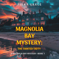 Tainted Taffy, The (A Magnolia Bay Mystery-Book 1): Digitally narrated using a synthesized voice