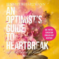 Optimist's Guide to Heartbreak, An (ungekürzt)
